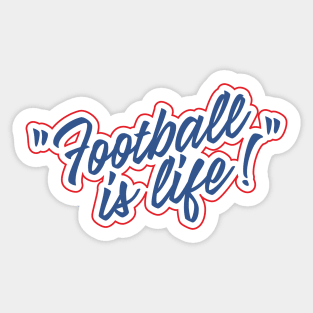 Football is life! Sticker